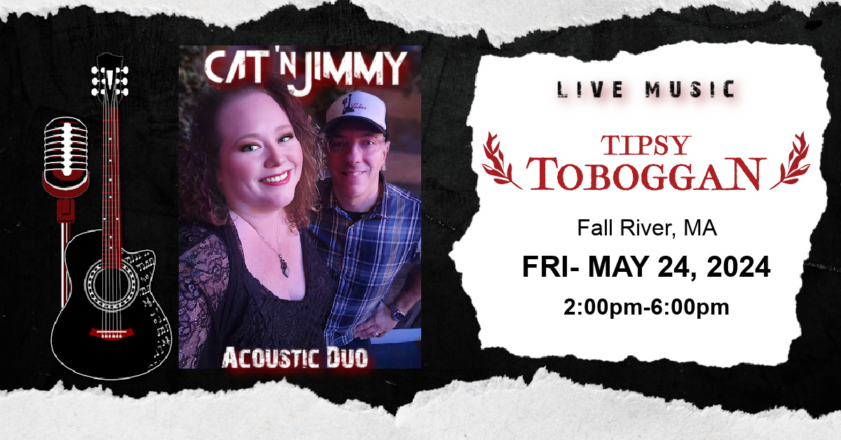 Cat 'n Jimmy | Acoustic Duo | The Tipsy Toboggan | Fall River, MA | catnjimmy.com